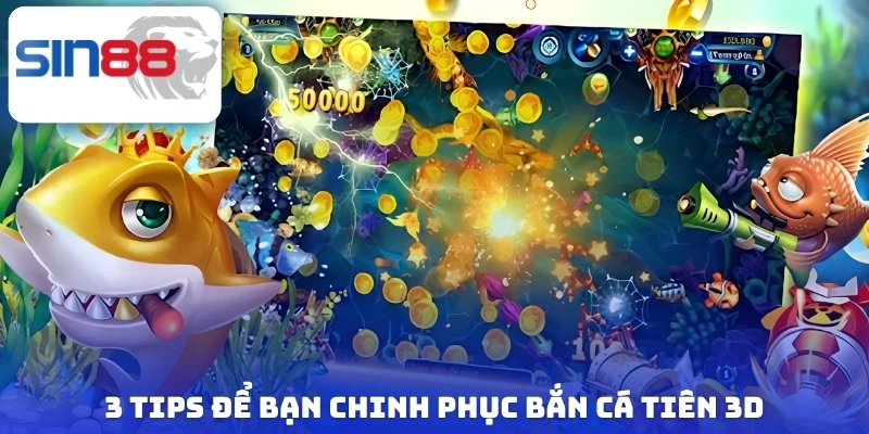 Bắn Cá Tiên 3D - Khám Phá Đại Dương Rinh Thưởng Đỉnh Nóc 4 3 tips để bạn chinh phục bắn cá tiên 3D