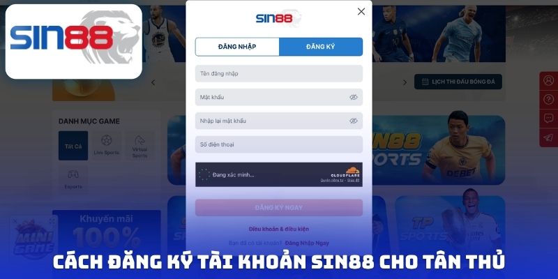 SIN88 16 Cách đăng ký tài khoản Sin88 cho tân thủ