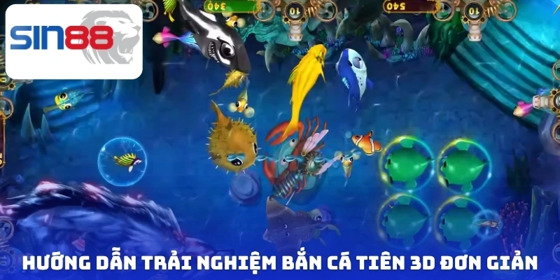 Bắn Cá Tiên 3D - Khám Phá Đại Dương Rinh Thưởng Đỉnh Nóc 3 Hướng dẫn trải nghiệm bắn cá tiên 3D đơn giản