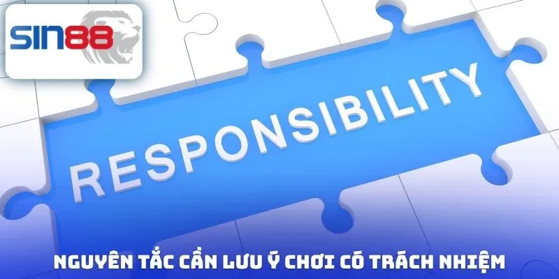 Chơi Có Trách Nhiệm - Hướng Dẫn Tham Gia Giải Trí An Toàn 2 Nguyên tắc cần lưu ý chơi có trách nhiệm