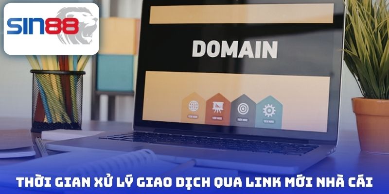 Link Rút Tiền Sin88 Mới Nhất Truy Cập Nhanh, Giao Dịch Gọn 3 Thời gian xử lý giao dịch qua link mới nhà cái