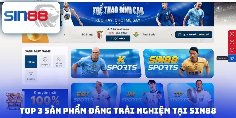 SIN88 14 Top 3 sản phẩm đáng trải nghiệm tại Sin88