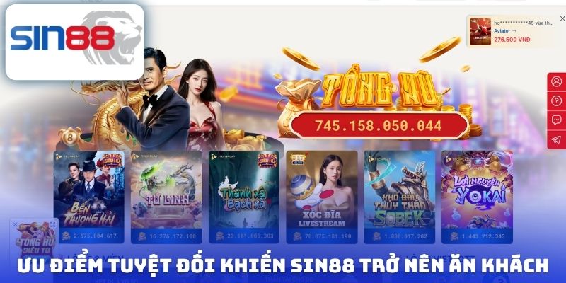 SIN88 12 Ưu điểm tuyệt đối khiến Sin88 trở nên ăn khách