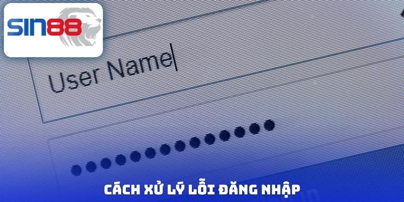 Link đăng nhập Sin88 mới nhất - Vào nhanh không lag 2026 3 Cách xử lý lỗi đăng nhập