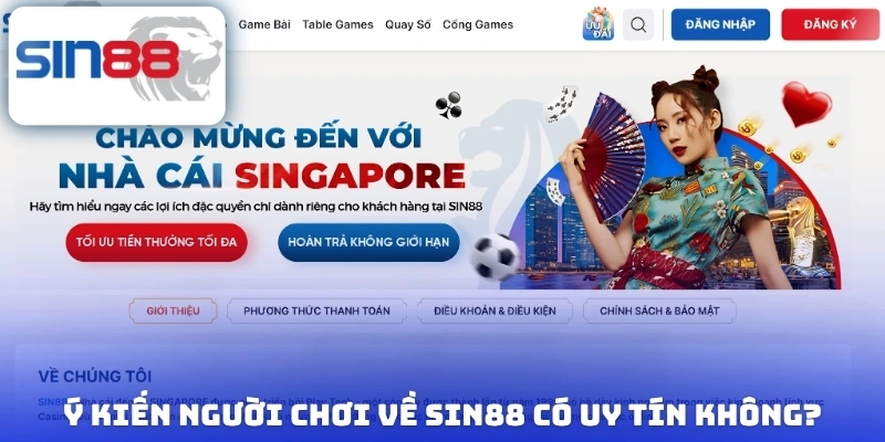 Sin88 Có Uy Tín Không? Review Sân Chơi Cá Cược Hot Nhất 2026 4 Ý kiến người chơi về Sin88 có uy tín không?