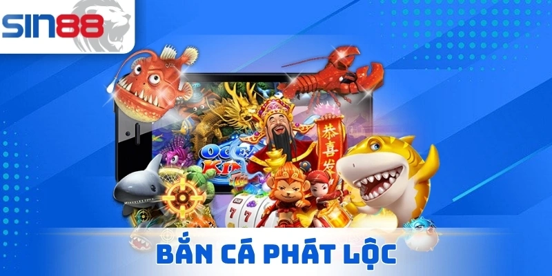 Bắn Cá Phát Lộc - Khám Phá Cách Chơi Đơn Giản Trong 3 Phút 1 Bắn Cá Phát Lộc